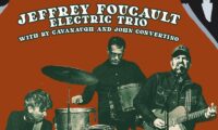  JEFFREY FOUCAULT W/ JOHN CONVERTINO & RY CAVANAUGH 

