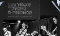  LES TROIS TETONS & FRIENDS 